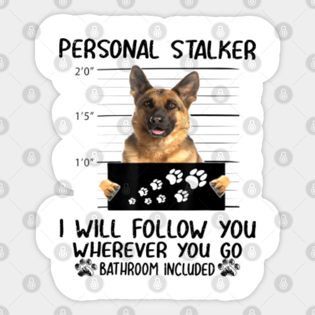 Personal Stalker Dog German Shepherd - Personal Stalker - Sticker